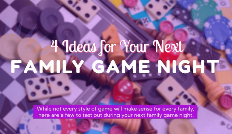 4 Ideas for Your Next Family Game Night — RISMedia